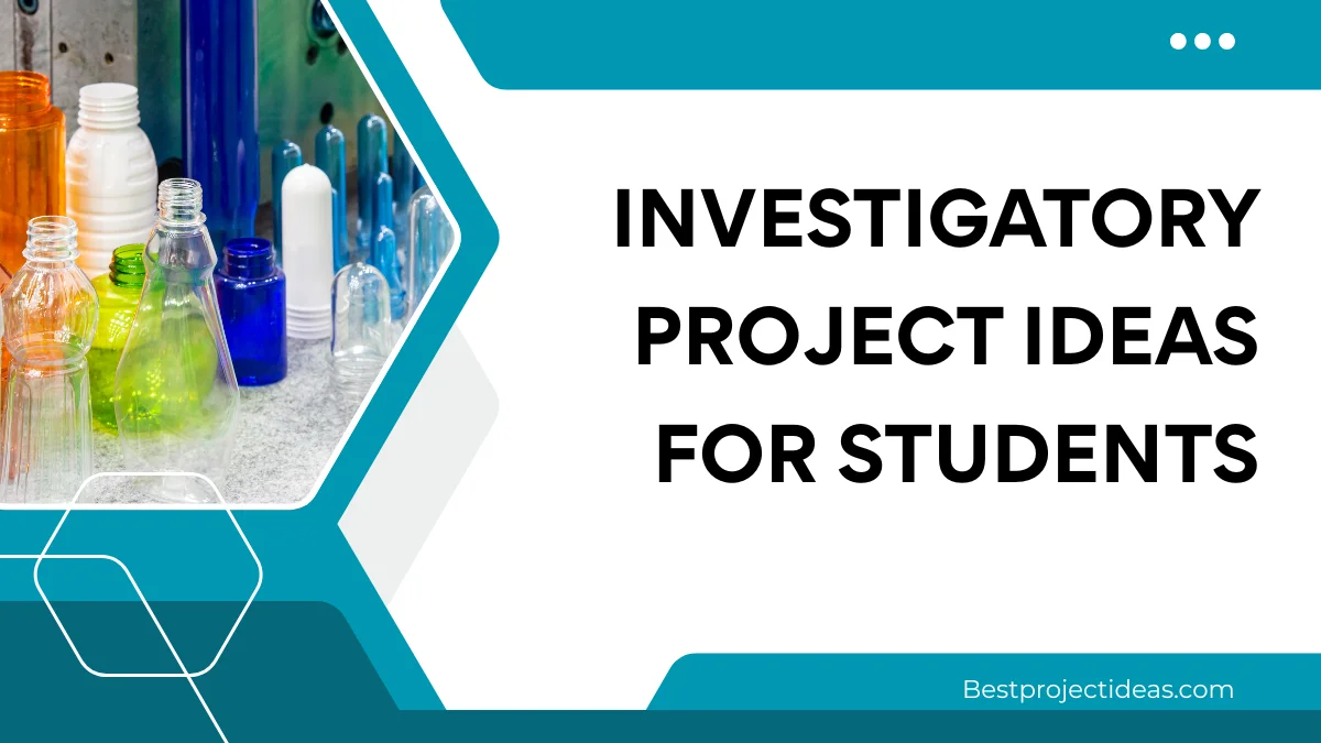 Investigatory Project Ideas for Students