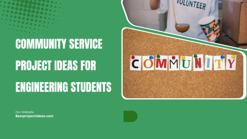 Community Service Project Ideas for Engineering Students