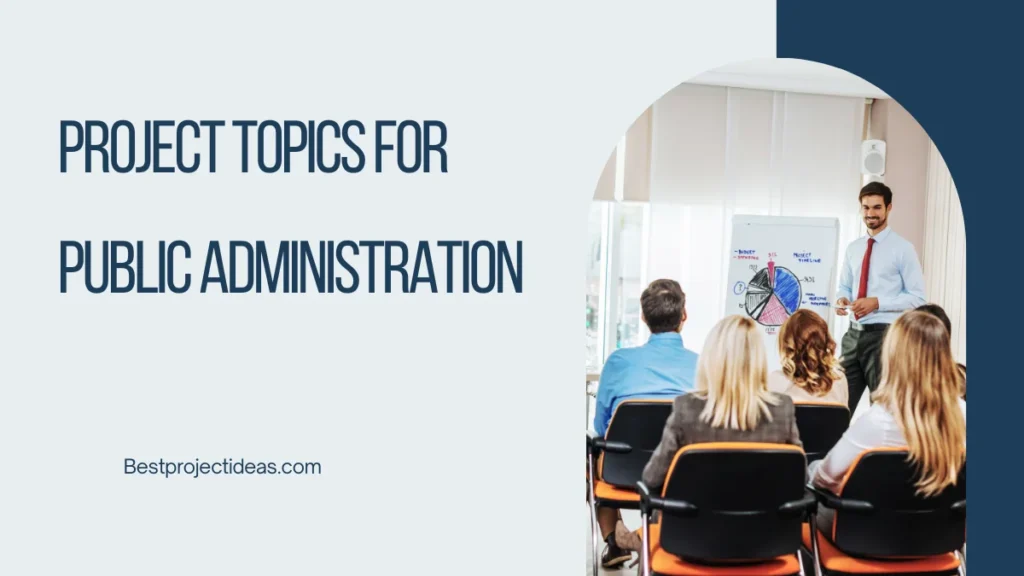Project Topics For Public Administration