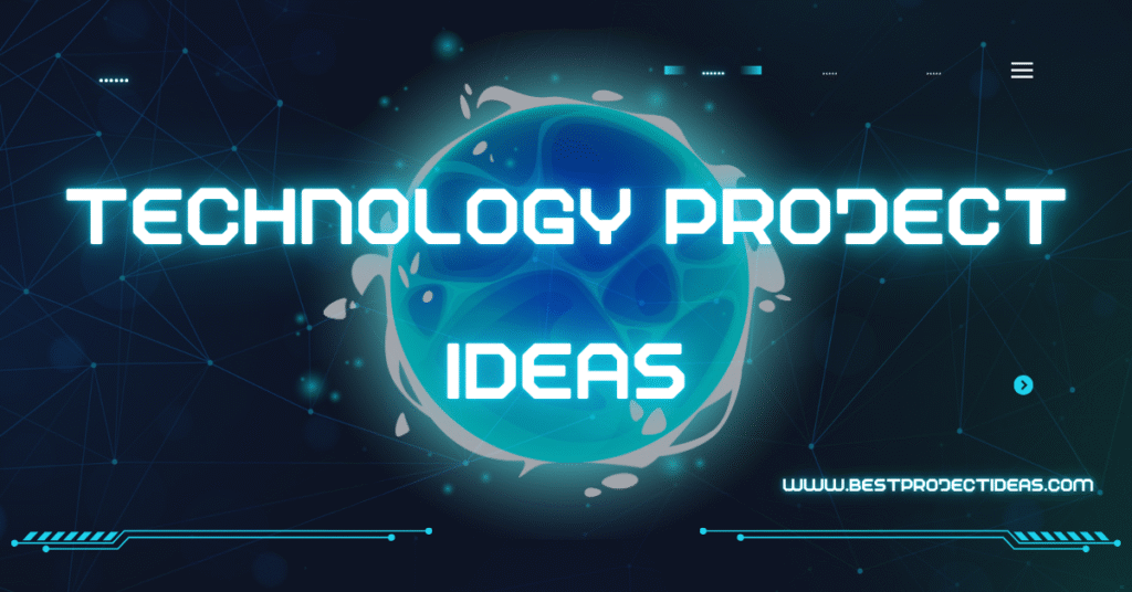 Technology Project Ideas