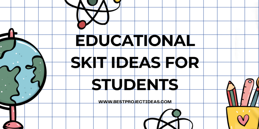Educational Skit Ideas for Students
