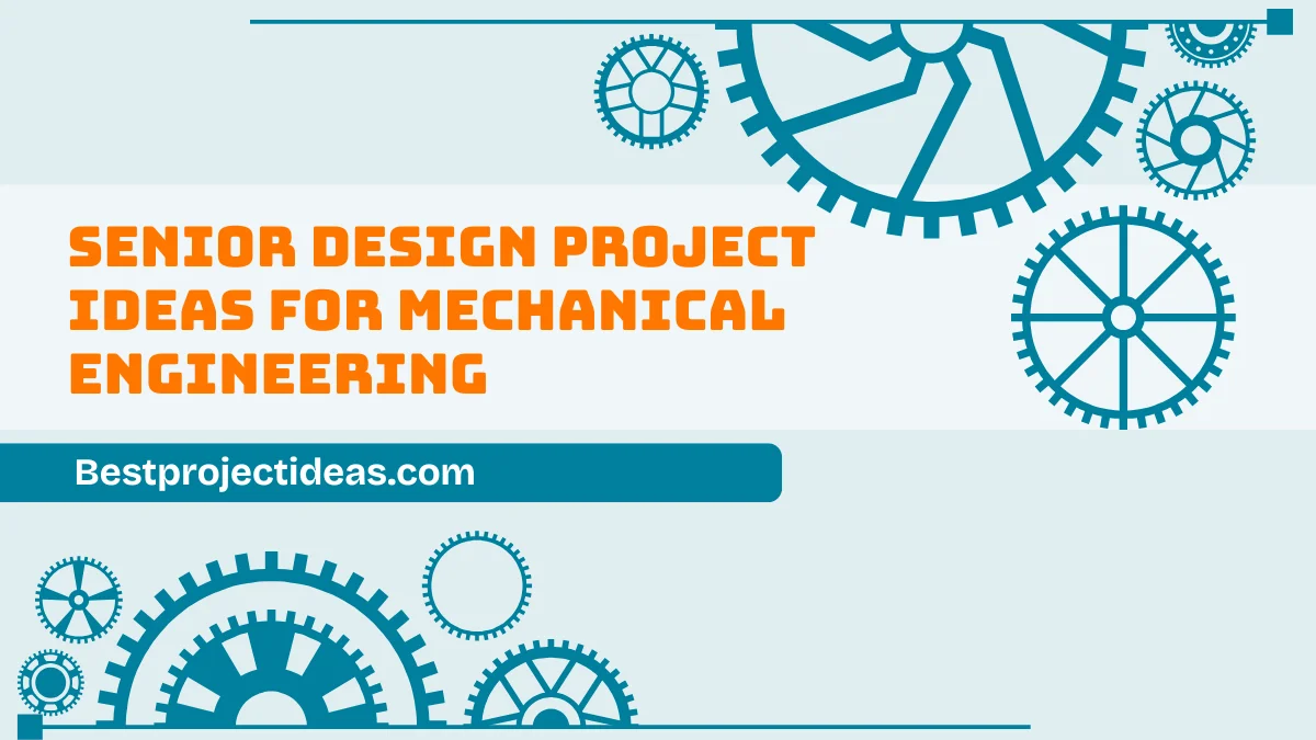 Senior Design Project Ideas for Mechanical Engineering