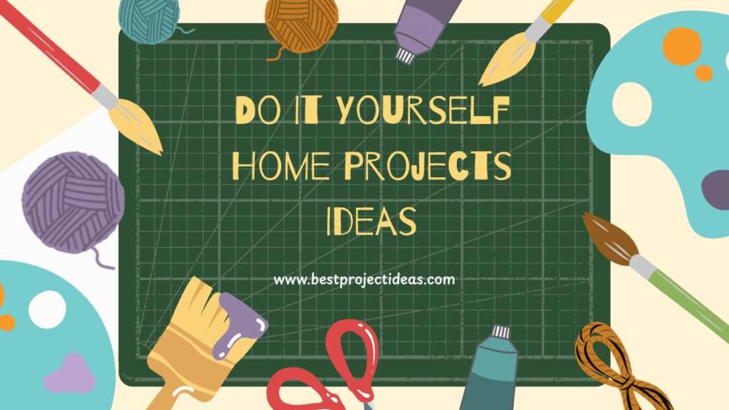 Do It Yourself Home Projects Ideas