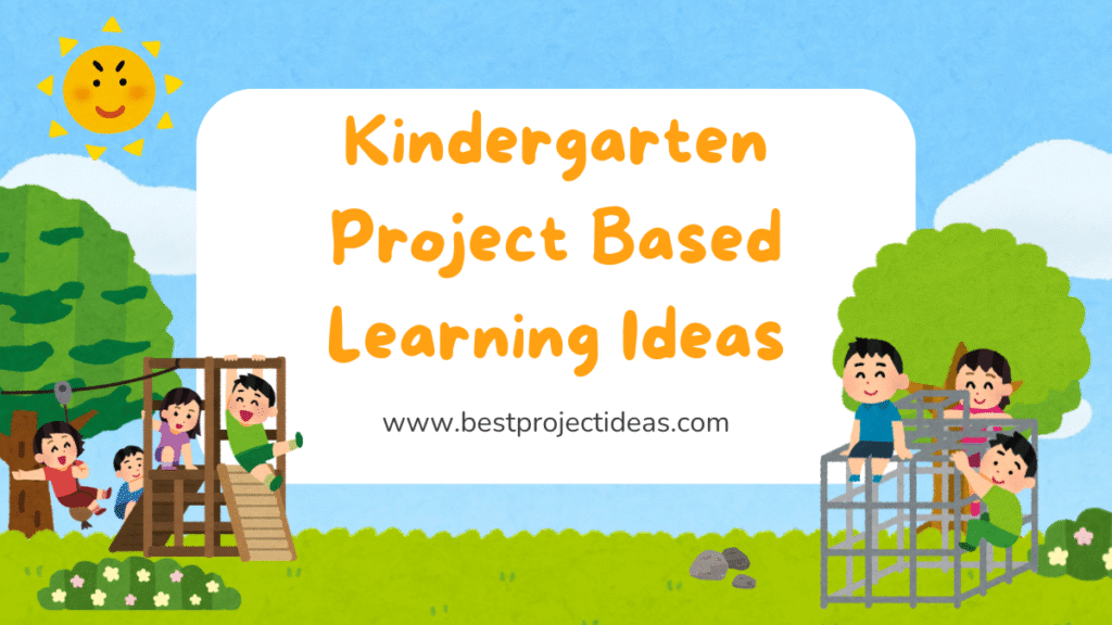 Kindergarten Project Based Learning Ideas