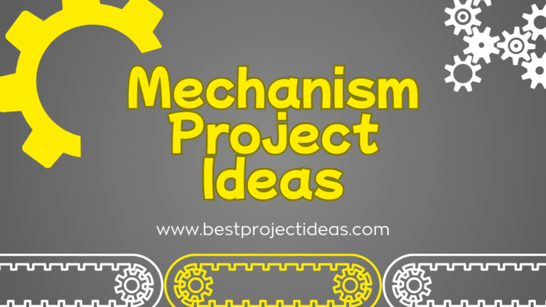 23+ Mechanism Project Ideas 2025-26 - Best Project Ideas