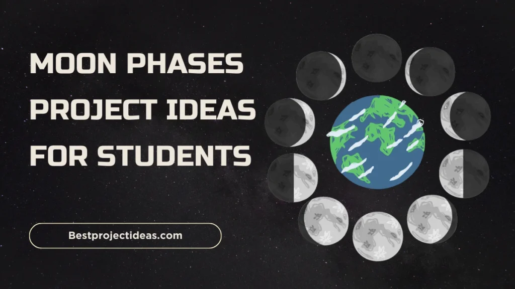Moon Phases Project Ideas for Students