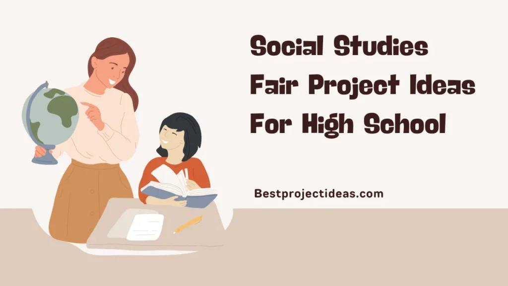 Social Studies Fair Project Ideas For High School