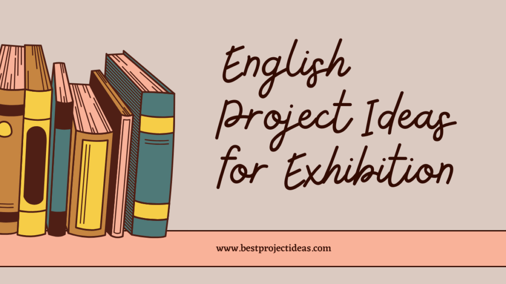 English Project Ideas for Exhibition