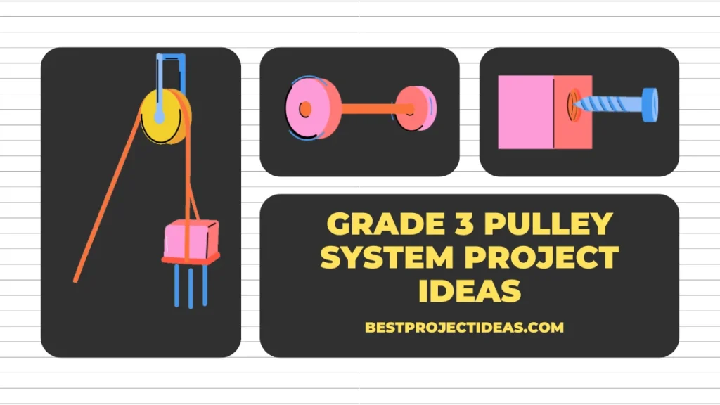 Grade 3 Pulley System Project Ideas
