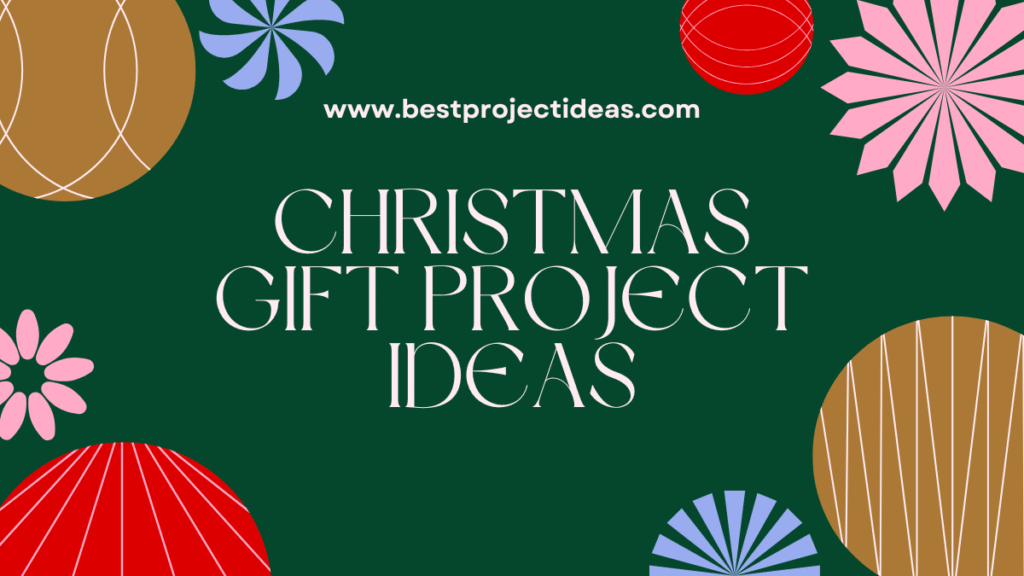 christmas gift project ideas