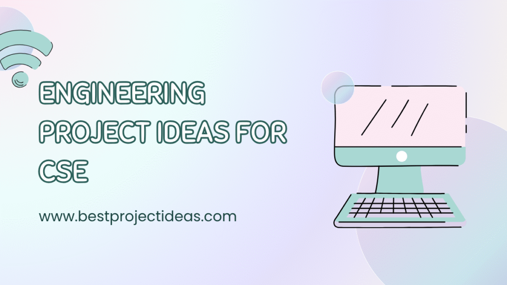 engineering project ideas for cse