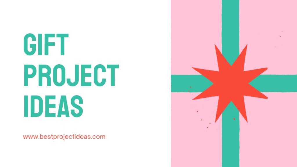 gift project ideas