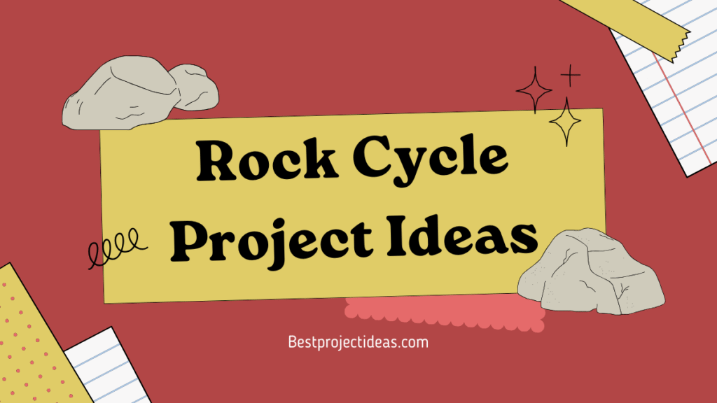 Rock Cycle Project Ideas
