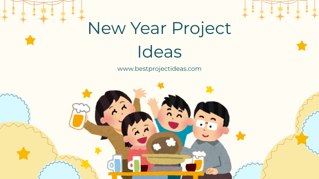 New Year Project Ideas