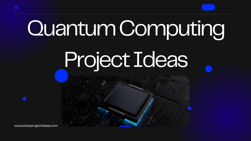 Quantum Computing Project Ideas