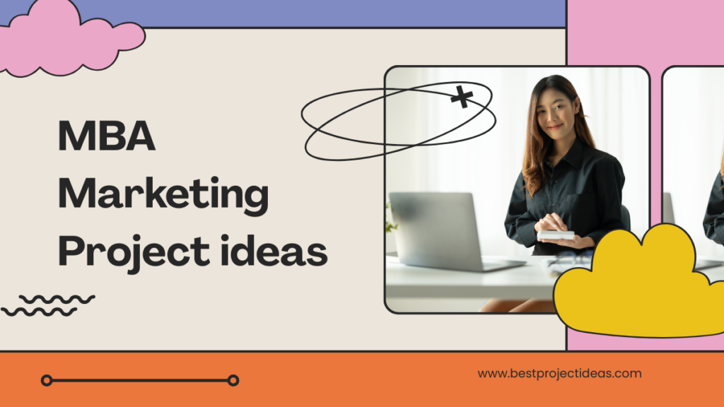 MBA Marketing Project ideas