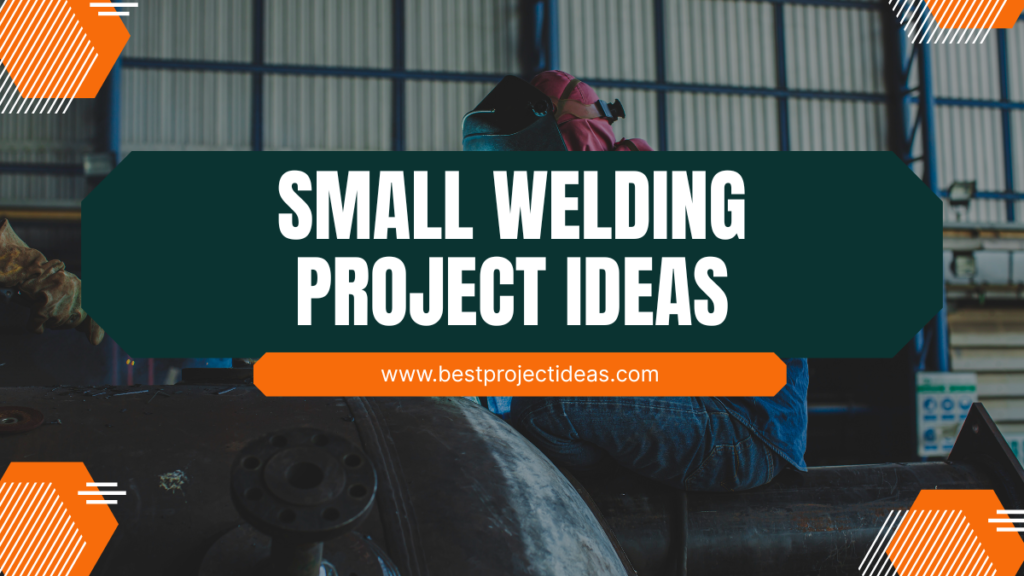 small welding project ideas