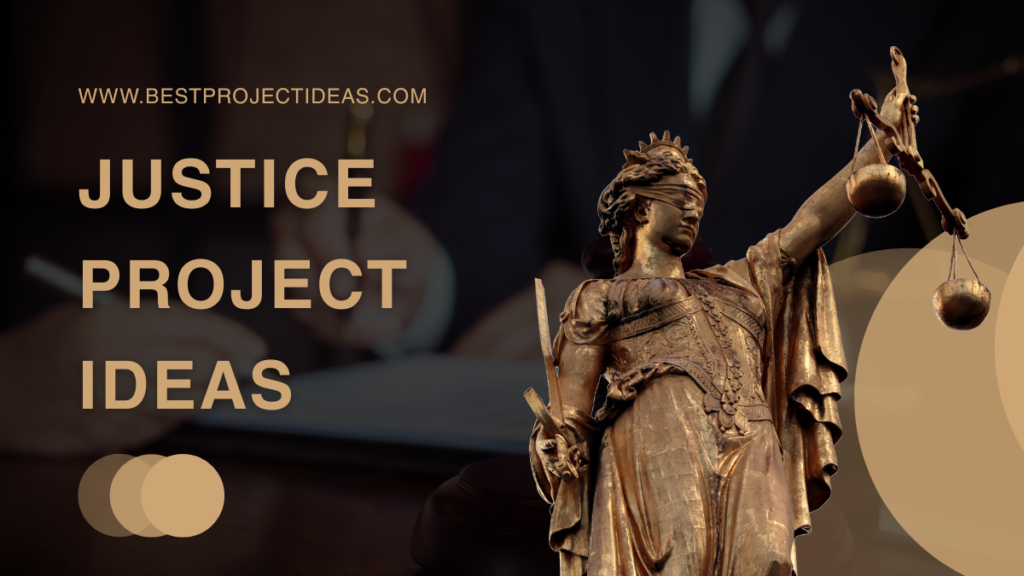 Justice Project Ideas
