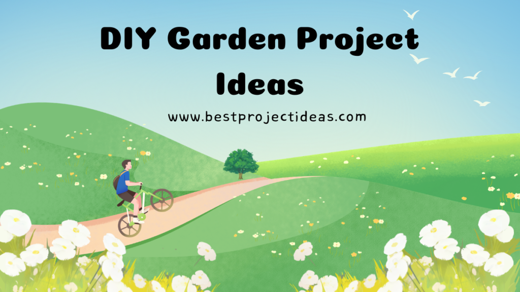 DIY Garden Project Ideas