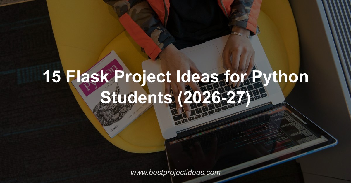 15 Flask Project Ideas for Python Students (2026-27)