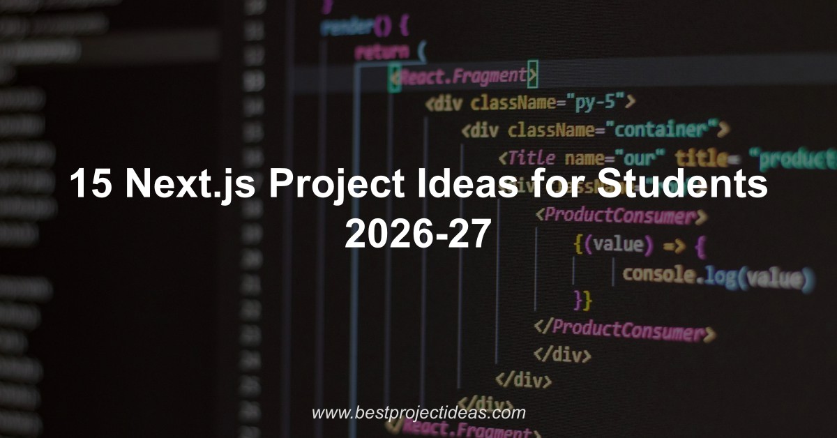 15 Next.js Project Ideas for Students 2026-27