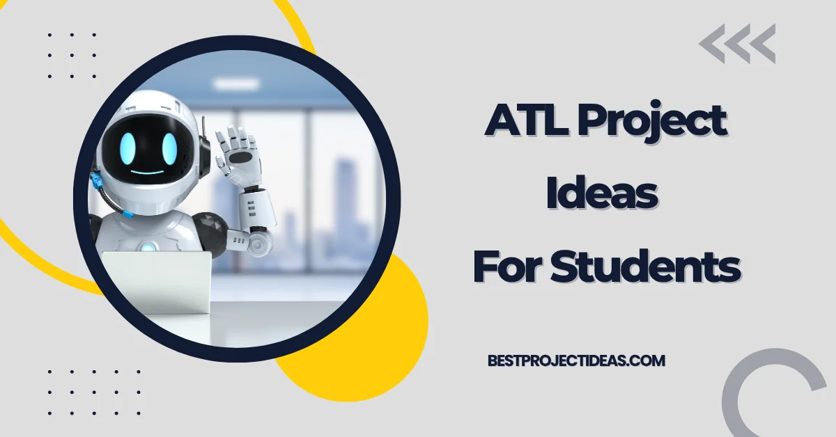 ATL Project Ideas For Students
