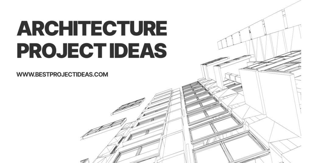 Architecture Project Ideas