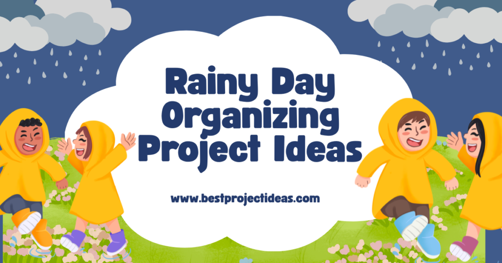 Rainy Day Organizing Project Ideas