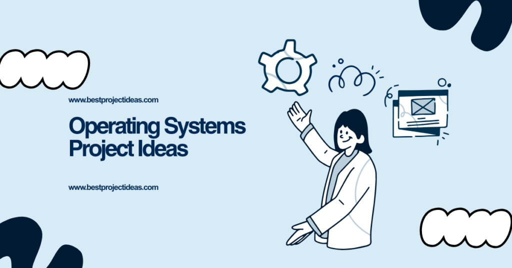 Operating Systems Project Ideas