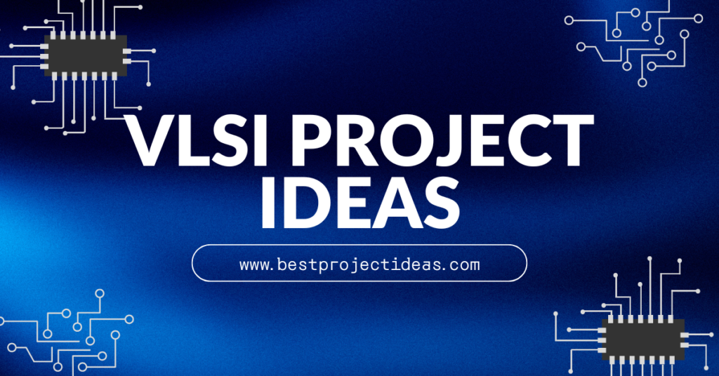 VLSI Project Ideas