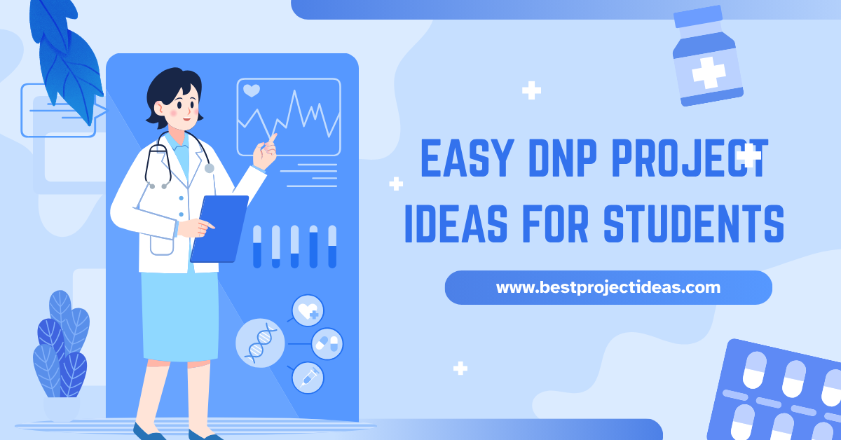Easy DNP Project Ideas for Students