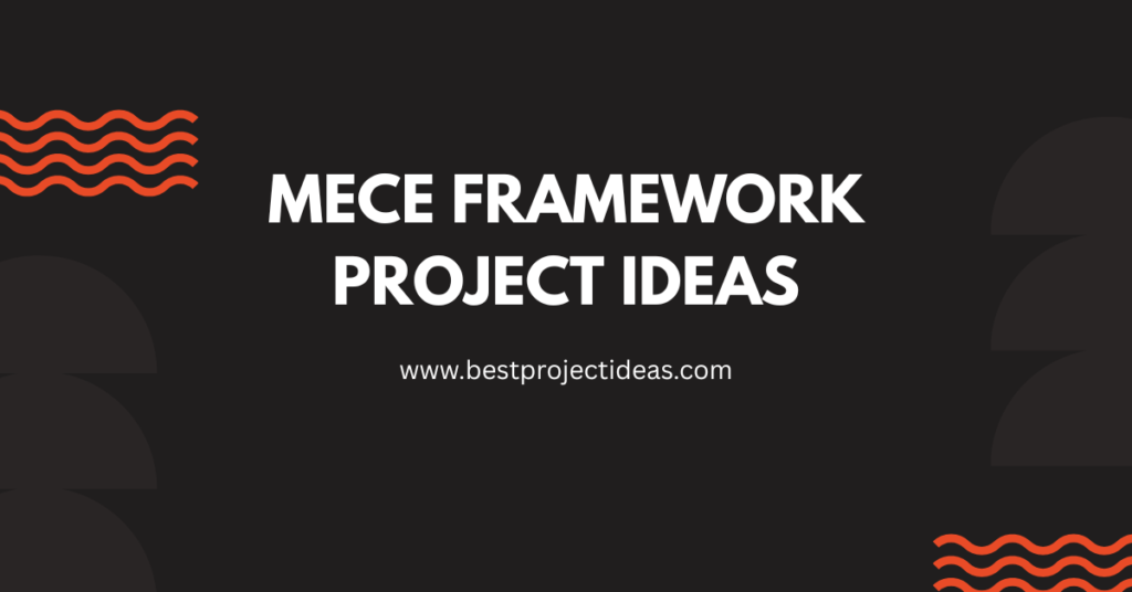MECE Framework Project Ideas