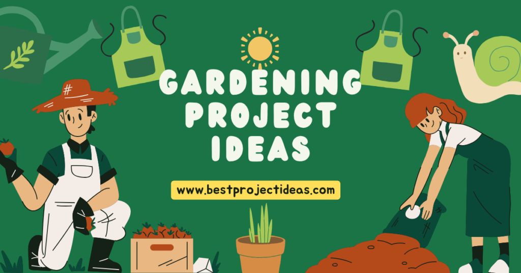 Gardening Project Ideas